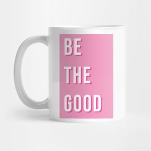 Be the good Mug